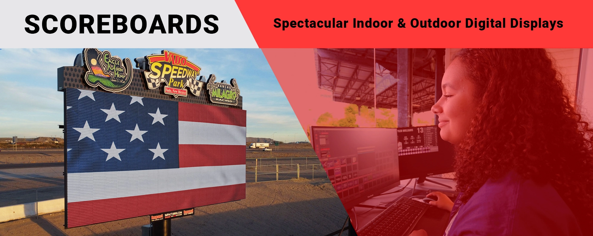 Outdoor LED scoreboard shows American flag; inside, operator monitors high-brightness electronic displays. Text: Scoreboards and Spectacular Indoor & Outdoor Digital Displays.